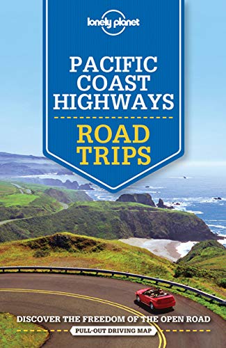 Lonely Planet Pacific Coast Highways Road Trips (Travel Guide) [Idioma Inglés]
