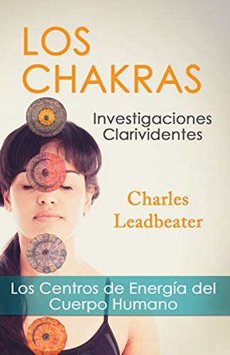 LOS CHAKRAS: Los Centros de Energía del Cuerpo Humano