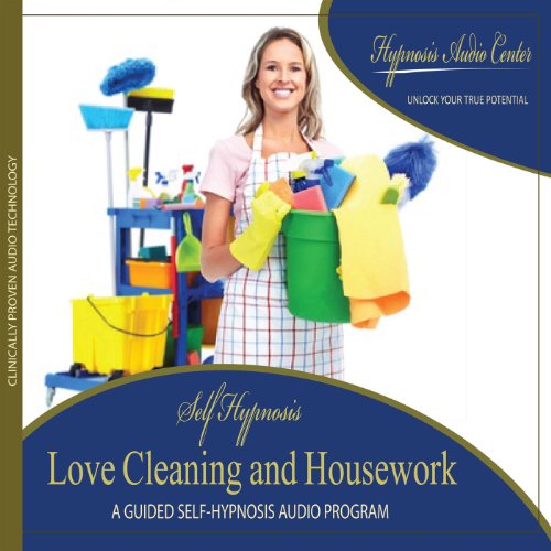 Love Cleaning and Housework: Guided Self-Hypnosis