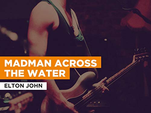 Madman Across The Water al estilo de Elton John
