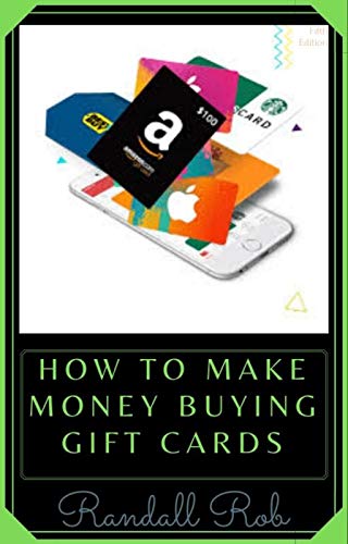 Make Money Buying Gift Cards: How to make money buying gift cards (English Edition)