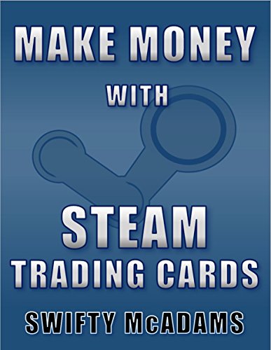 Make Money with Steam Trading Cards (English Edition)