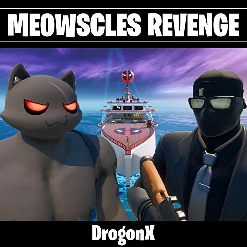 Meowscles Revenge (A Fortnite Song)