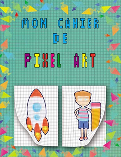 Mon Cahier De Pixel Art: Carnet de dessin | Cahier de dessin pixel art pour (enfant et adulte) | Cahier quadrillé | Carnet de notes quadrillés | 120 pages | grand format.