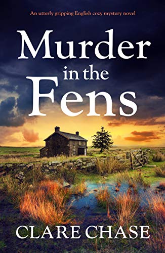 Murder in the Fens: An utterly gripping English cozy mystery novel (A Tara Thorpe Mystery Book 4) (English Edition)
