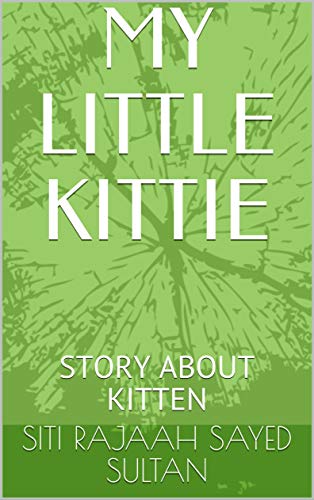 MY LITTLE KITTIE : STORY ABOUT KITTEN (English Edition)