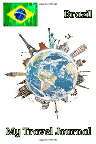 My Travel Journal Brazil: 6 x 9 Lined Journal, 126 pages | Journal Travel | Memory Book | A Mindful Journal Travel | A Gift for Everyone | Brazil |