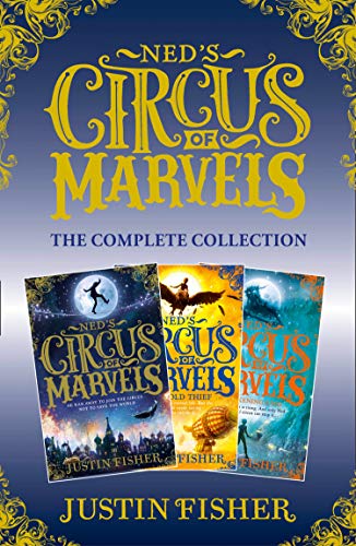 Ned’s Circus of Marvels: The Complete Collection: Ned’s Circus of Marvels, The Gold Thief, The Darkening King (Ned’s Circus of Marvels) (English Edition)