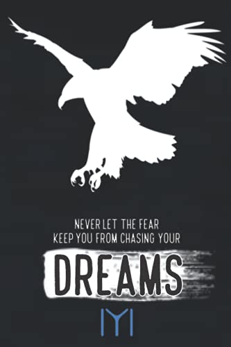 never let the fear keep you from chasing your dream: osman gazi and Ertugrul ghazi,Kayi Tribe Turkey & Ottoman Empire Flag design ,undated lined ... gift for men women,teens kids and studen