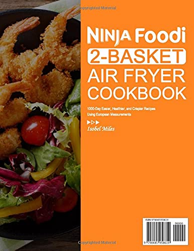 Ninja Foodi 2-Basket Air Fryer Cookbook: 1000-Day Easier, Healthier, and Crispier Recipes Using European Measurements