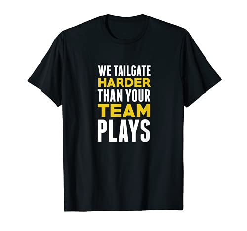 Nosotros Tailgate más duro que tu equipo juega fútbol Camiseta