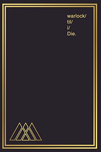 Notebook for Gamers & Sci-Fi Lovers I warlock 'til I Die: Gamer Journal and Composition Notebook Planner for boys, girls, men, women and twitch ... Gold warlock symbols on slate design.