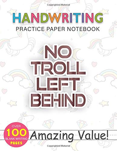 Notebook Handwriting Practice Paper for Kids No Troll Left Behind PC Gamer Video Game Lover For Kid: 114 Pages, Gym, PocketPlanner, 8.5x11 inch, Daily Journal, Weekly, Hourly, Journal