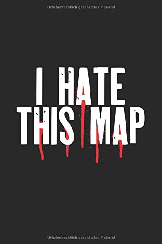 Notizbuch: für Gamer ♦ über 100 Seiten Dot Grid Punkteraster für Strategien, als Planer oder für Notizen für alle PC oder Konsolen Spieler ♦ Jounal 6x9 Format ♦ Motiv: I hate this map 2