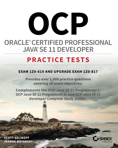 OCP Oracle Certified Professional Java SE 11 Developer Practice Tests: Exam 1Z0-819 and Upgrade Exam 1Z0-817