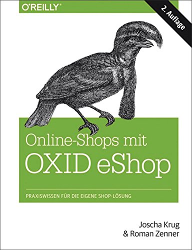 Online-Shops mit OXID-eShop: Praxiswissen für die eigene Shop-Lösung (German Edition)