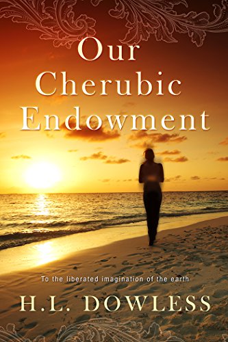 Our Cherubic Endowment: To the liberated imagination of the earth (English Edition)