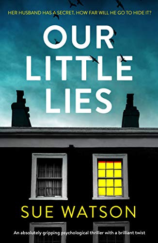 Our Little Lies: An absolutely gripping psychological thriller with a brilliant twist (English Edition)