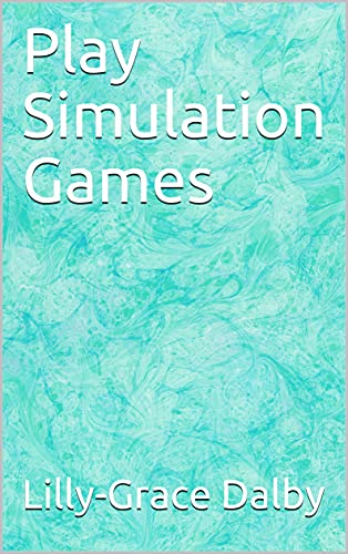 Play Simulation Games (English Edition)