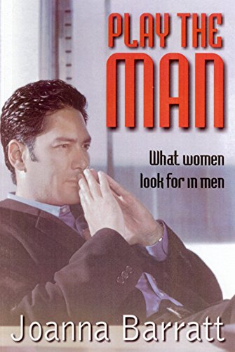 Play the Man: What women look for in men (English Edition)