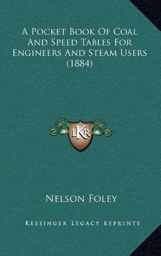 Pocket Book of Coal and Speed Tables for Engineers and Steam