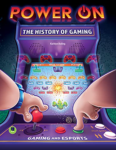 Power On: The History of Gaming—The History Behind Popular Video Games, Characters, Consoles, and the Evolution of eSports, Grades 3-8 Leveled Readers (32 pgs) (Gaming and Esports) (English Edition)