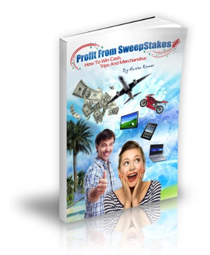 Profit From Sweepstakes: How To Win Cash, Trips & Merchandise (English Edition)
