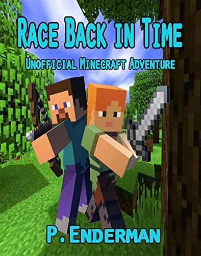 Race Back in Time - An Unofficial Minecraft Adventure: 1. The Key of Earth (English Edition)