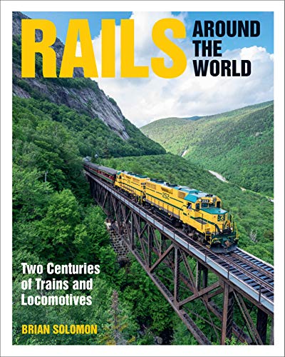 Rails Around the World: Two Centuries of Trains and Locomotives (English Edition)