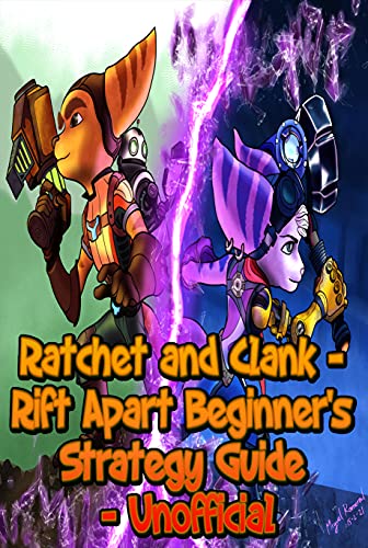 Ratchet and Clank - Rift Apart Beginner's Strategy Guide - Unofficial (English Edition)