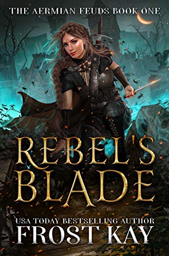 Rebel's Blade (The Aermian Feuds Book 1) (English Edition)