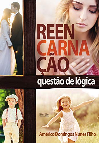 Reencarnação - questão de lógica (Portuguese Edition)