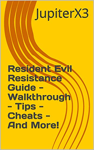 Resident Evil Resistance Guide - Walkthrough - Tips - Cheats - And More! (English Edition)