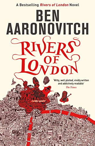Rivers of London: Book 1 in the #1 bestselling Rivers of London series (A Rivers of London novel) (English Edition)