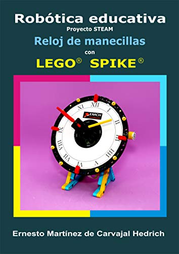 Robótica Educativa Proyecto STEAM Reloj de manecillas con LEGO © SPIKE ©