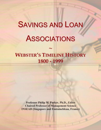 Savings and Loan Associations: Webster's Timeline History, 1800 - 1999