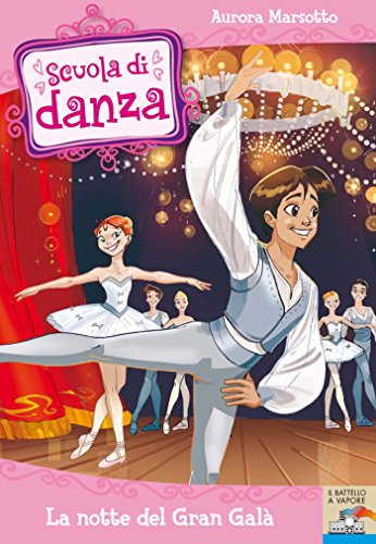 Scuola di Danza - 3. La notte del Gran Galà (Italian Edition)