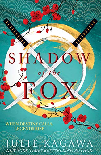 Shadow Of The Fox: The gripping epic fantasy from New York Times bestseller Julie Kagawa perfect for fans of Sarah J Maas (Shadow of the Fox, Book 1) (English Edition)