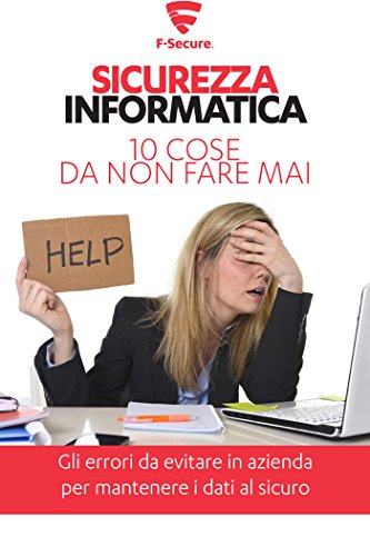 Sicurezza informatica. 10 cose da non fare mai (Italian Edition)