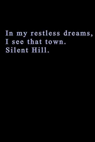 Silent Hill 2 In my Restless Dreams Notebook: (110 Pages, Lined, 6 x 9)