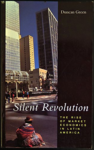 Silent Revolution: The Rise of Market Economics in Latin America (Cassell global issues)