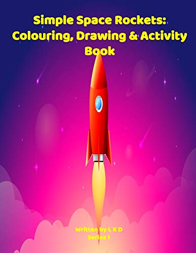 Simple Space Rockets: Colouring, Drawing & Activity Book Series 1