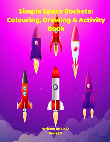Simple Space Rockets: Colouring, Drawing & Activity Book Series 2