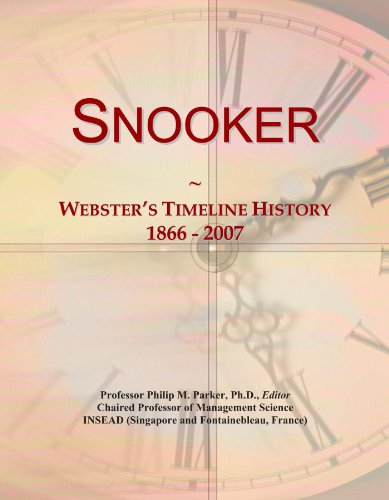 Snooker: Webster's Timeline History, 1866 - 2007