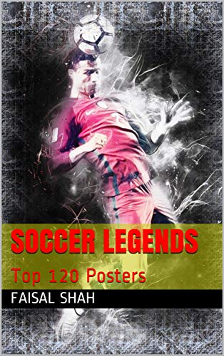 Soccer legends: Top 120 Posters (English Edition)