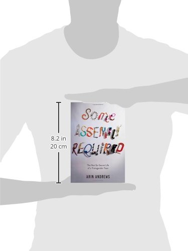 Some Assembly Required: The Not-So-Secret Life of a Transgender Teen