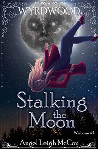 Stalking the Moon (Wyrdwood Welcome Book 1) (English Edition)