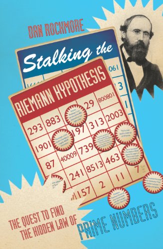 Stalking The Riemann Hypothesis: The Quest to Find the Hidden Law of Prime Numbers (English Edition)