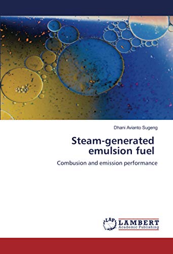Steam-generated emulsion fuel: Combusion and emission performance