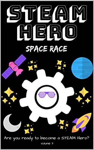 STEAM Hero Volume 3: Space Race (English Edition)
